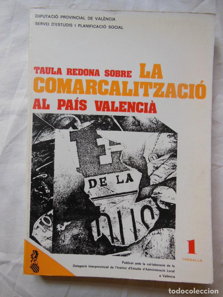 Libros de segunda mano: TAULA REDONA SOBRE LA COMARCALITZACIO AL PAIS VALENCIA. 1980