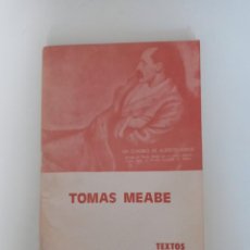 Libros de segunda mano: TOMAS MEABE . TEXTOS. Lote 258861180