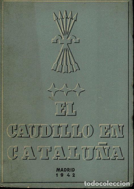 Libros de segunda mano: EL CAUDILLO EN CATALU&Ntilde;A - Foto 1