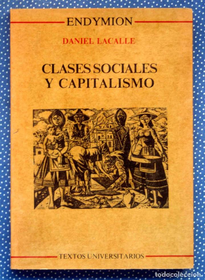 Second hand books: CLASES SOCIALES Y CAPITALISMO. DANIEL LACALLE SOUSA ,EDICIONES ENDIMION - IMPRESO EN GRAFICINCO