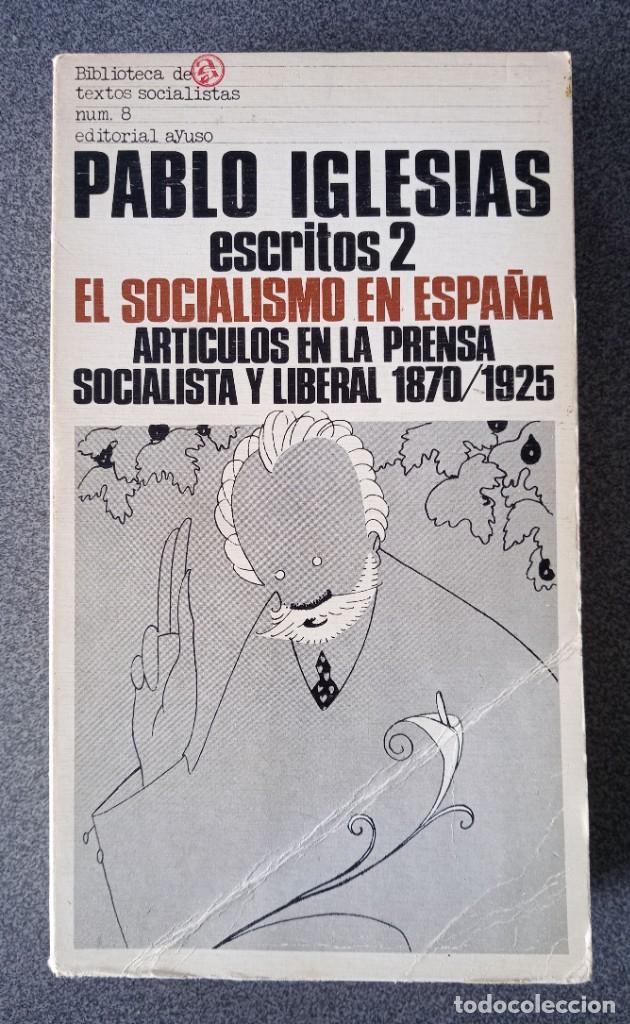 PABLO IGLESIAS ESCRITOS 2 EL SOCIALISMO EN ESPAÑA (Libros de Segunda Mano - Pensamiento - Política)