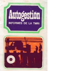 Libros de segunda mano: AUTOGESTION INFORMES DE LA TMRI ,SCHAPIRE ED.,1974,BUENOS AIRES. Lote 49528906