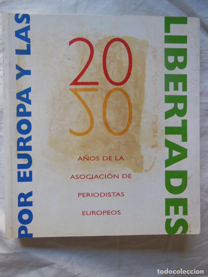 Libri di seconda mano: POR EUROPA Y LAS LIBERTADES (20 a&ntilde;os de la asociacion de perodistas europeos) 2002