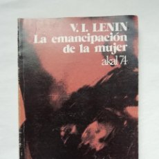 Libros de segunda mano: LA EMANCIPACIÓN DE LA MUJER - LENIN, VLADIMIR ILLICH - AKAL. Lote 264808099