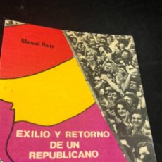 Libros de segunda mano: EXILIO Y RETORNO DE UN REPUBLICANO MANUEL RIERA. NOVA LLETRA BARCELONA 1980. Lote 265333724