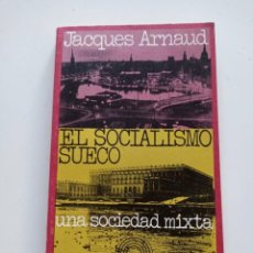 Libros de segunda mano: EL SOCIALISMO SUECO. UNA SOCIEDAD MIXTA . JACQUES ARNAUD.. Lote 265923403