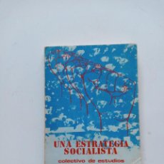 Libros de segunda mano: UNA ESTRATEGIA SOCIALISTA . COLECTIVO DE ESTUDIOS POR LA AUTONOMIA OBRERA