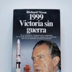 Libros de segunda mano: 1999 VICTORIA SIN GUERRA RICHARD NIXON. Lote 266847734