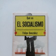 Libros de segunda mano: QUÉ ES EL SOCIALISMO. FELIPE GONZÁLEZ