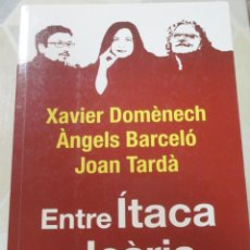 Libros de segunda mano: X. DOMENECH, J. TARDA A. BARCELO ENTRE ITACA I ICARIA REFLEXIONS SOBRE CATALUNYA, ESPANYA ESQUERRES