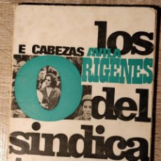 Libros de segunda mano: LOS ORÍGENES DEL SINDICATO ** E. CABEZAS. Lote 267860444