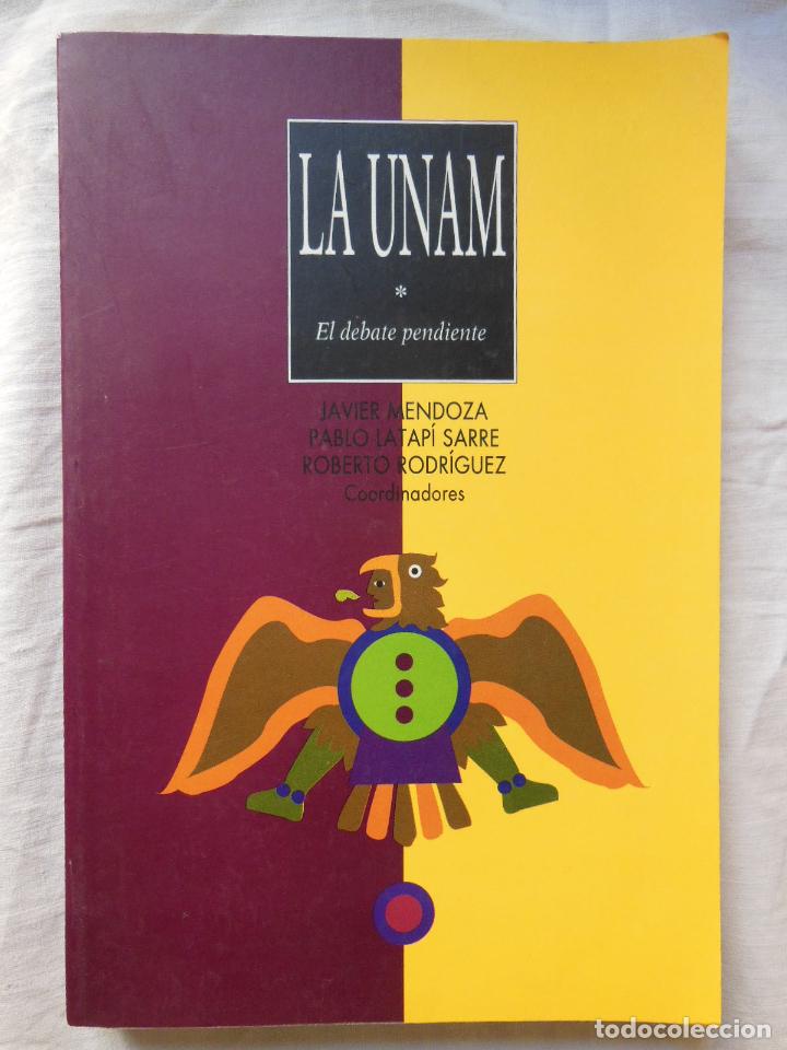 Livros em segunda m&atilde;o: LA UNAM (El debate pendiente ) 2001 JAVIER MENDOZA, PABLO LATAPI Y ROBERTO RODRIGUEZ (coordinadores)