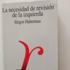 Libros de segunda mano: LA NECESIDAD DE REVISION DE LA IZQUIERDA JURGEN HABERMAS