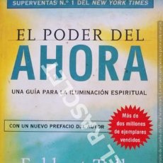 Libros de segunda mano: EL PODER DEL AHORA - UNA GUÍA PARA LA ILUMINACIÓN ESPIRITUAL - ECKHART TOLLE. Lote 273083658