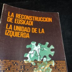 Libros de segunda mano: LA RECONSTRUCCIÓN DE EUSKADI LA UNIDAD DE LA IZQUIERDA 1980. EPK BILBAO. Lote 280376608