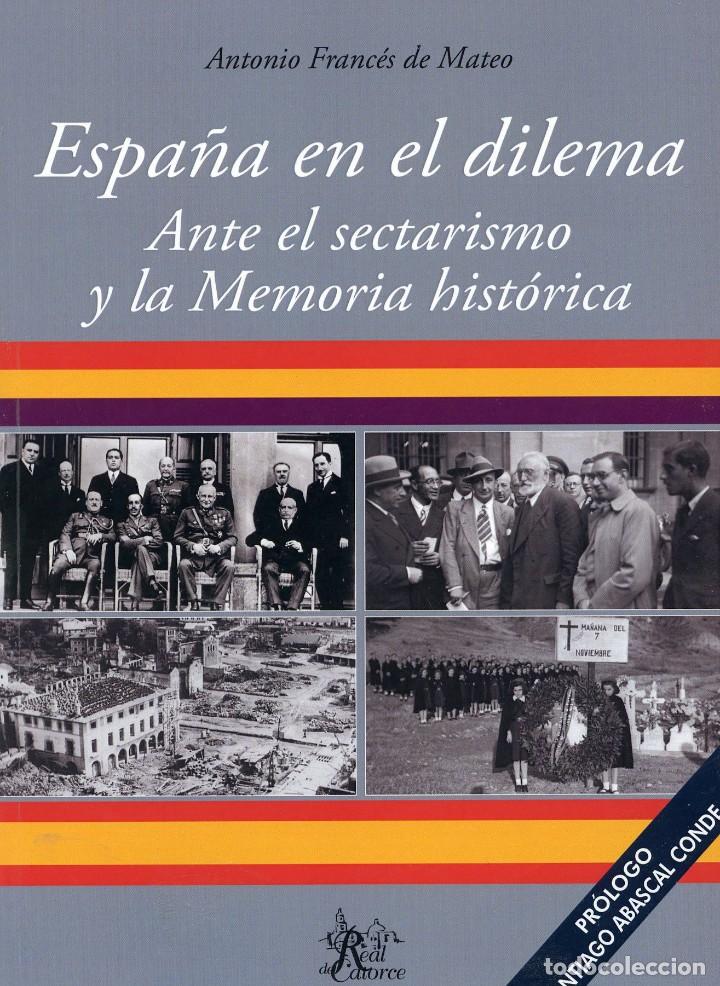 Libros de segunda mano: Espa&ntilde;a en el dilema ante el sectarismo y la memoria historica - Antonio Frances de Mateo