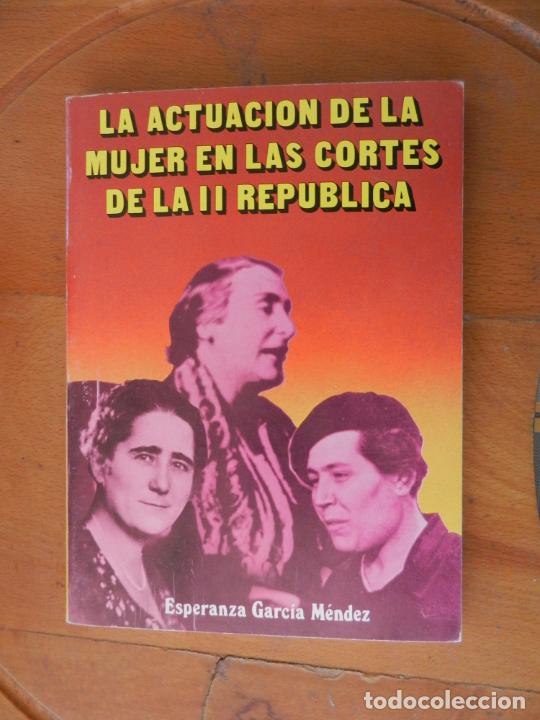 Gebrauchte B&uuml;cher: LA ACTUACI&Oacute;N DE LA MUJER EN LAS CORTES DE LA II REPUBLICA - ESPERANZA GARC&Iacute;A M&Eacute;NDEZ - 1979.