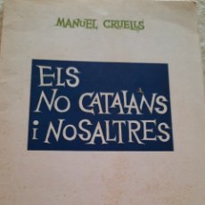Libros de segunda mano: ELS NO CATALANS I NOSALTRES. MANUEL CRUELLS- 1965- EDICIONS D'APORTACIÓ CATALANA