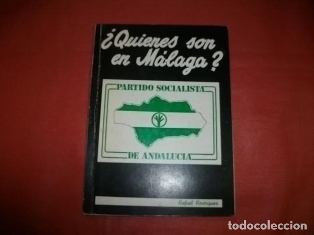 Libros de segunda mano: &iquest;QUI&Eacute;NES SON EN M&Aacute;LAGA? (PARTIDOS POL&Iacute;TICOS TRANSICI&Oacute;N) PARTIDO SOCIALISTA DE ANDALUC&Iacute;A