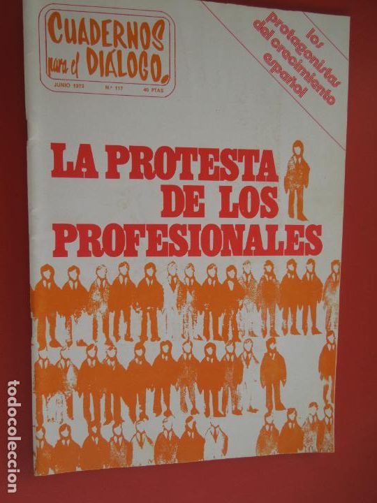 Gebrauchte B&uuml;cher: CUADERNOS PARA EL DIALOGO REVISTA N&ordm; 117 - 06-1973 - LA PROTESTA DE LOS PROFESIONALES