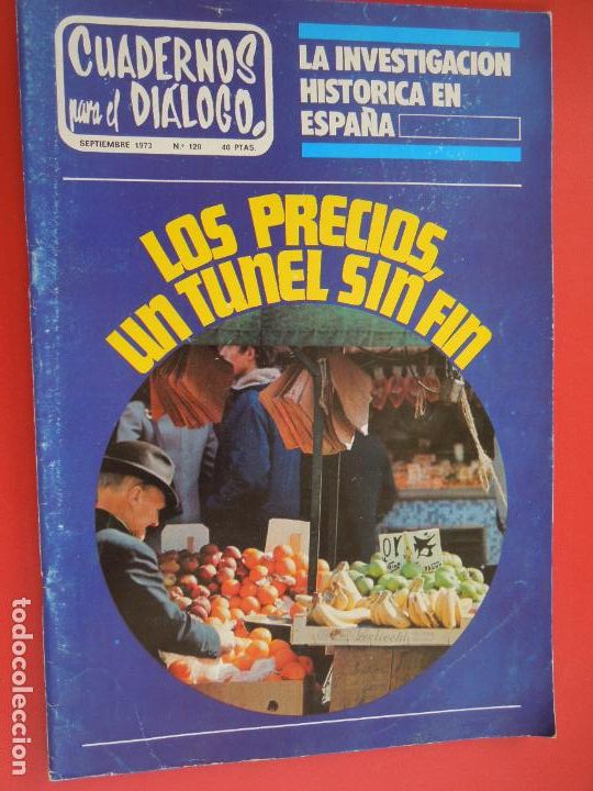 Gebrauchte B&uuml;cher: CUADERNOS PARA EL DIALOGO REVISTA N&ordm; 120- 09-1973 - LOS PRECIOS UN TUNEL SIN FIN