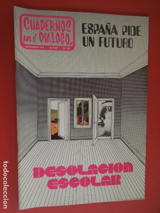 Livres d'occasion: CUADERNOS PARA EL DIALOGO REVISTA N&ordm; 132 - 09-1974 - ESPA&Ntilde;A PIDE UN FUTURO