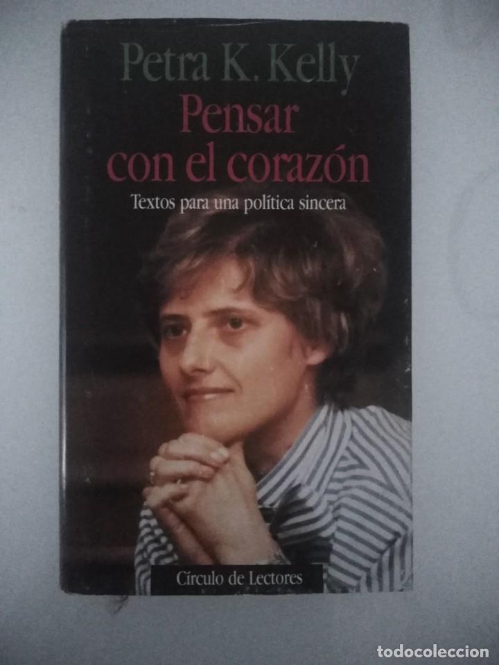 Libros de segunda mano: PENSAR CON EL CORAZÓN PETRA K.KELLY CIRCULO DE LECTORES - Foto 1 - 288563918