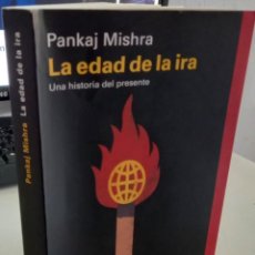 Libros de segunda mano: LA EDAD DE LA IRA UNA HISTORIA DEL PRESENTE - MISHRA, PANKAJ. Lote 289304918