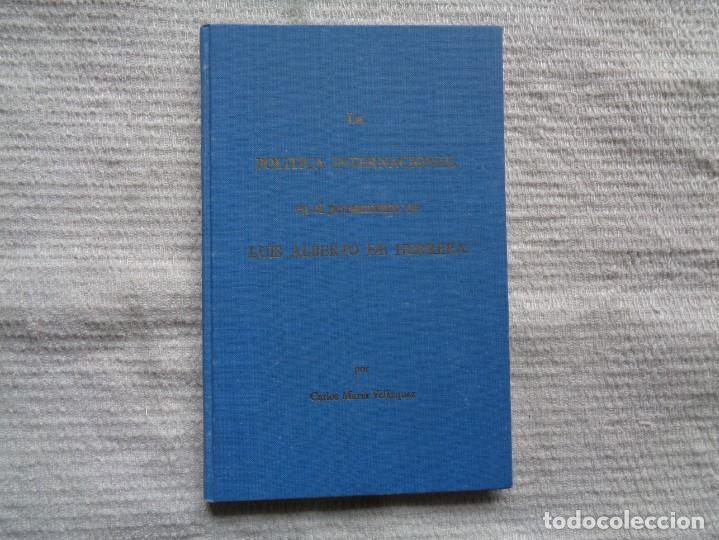 Libros de segunda mano: CARLOS MAR&Iacute;A VEL&Aacute;ZQUEZ. LA POL&Iacute;TICA INTERNACIONAL EN EL PENSAMIENTO DE LUIS ALBERTO DE HERRERA. 1968