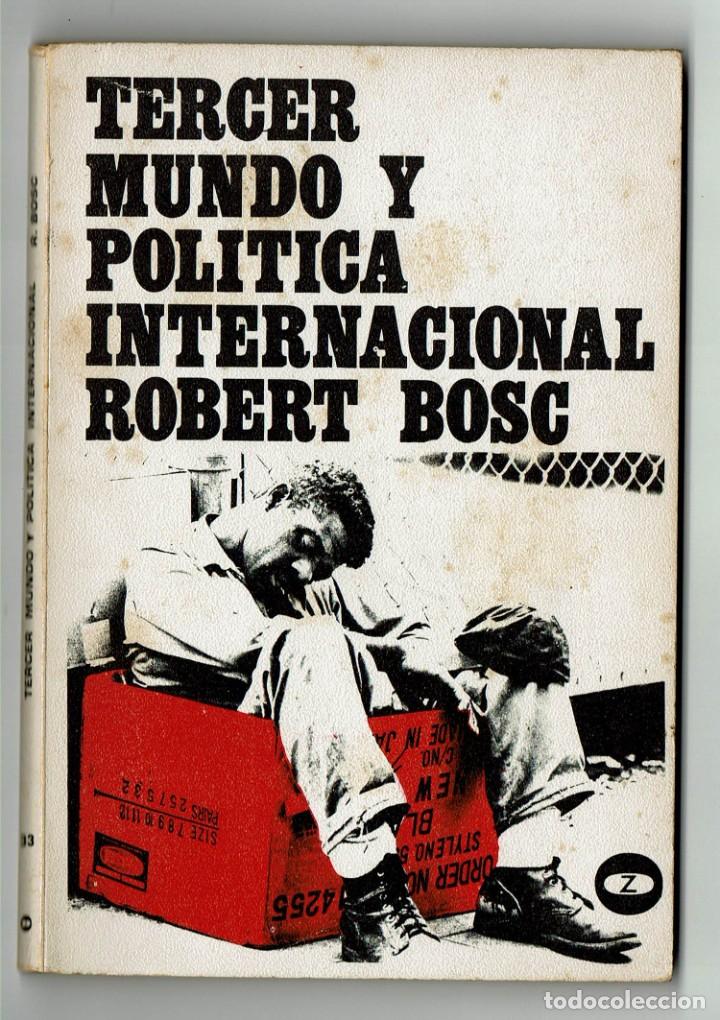 Libros de segunda mano: Tercer mundo y pol&iacute;tica internacional / Robert Bosc / Lee y discute / Ediciones Z