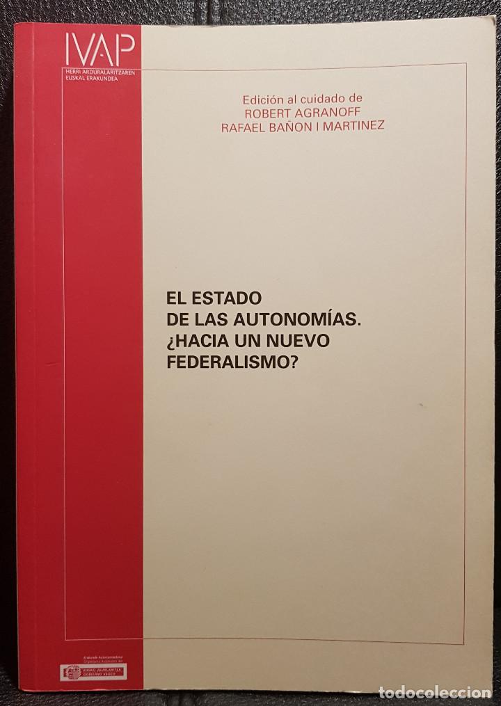 Gebrauchte B&uuml;cher: EL ESTADO DE LAS AUTONOMIAS &iquest;HACIA UN NUEVO FEDERALISMO? - LIBRO - CIENCIAS POLITICAS