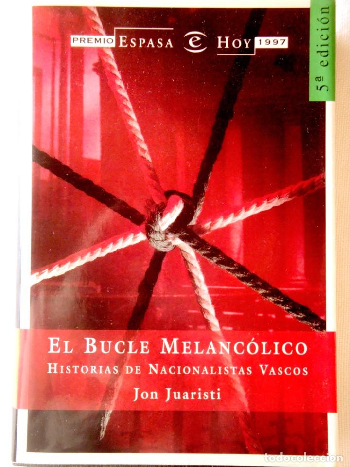 Libros de segunda mano: JON JUARISTI: EL BUCLE MELANC&Oacute;LICO - Foto 1