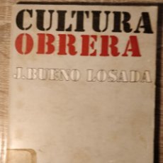 Libros de segunda mano: CULTURA OBRERA ** J BUENO LOSADA.. Lote 294982563