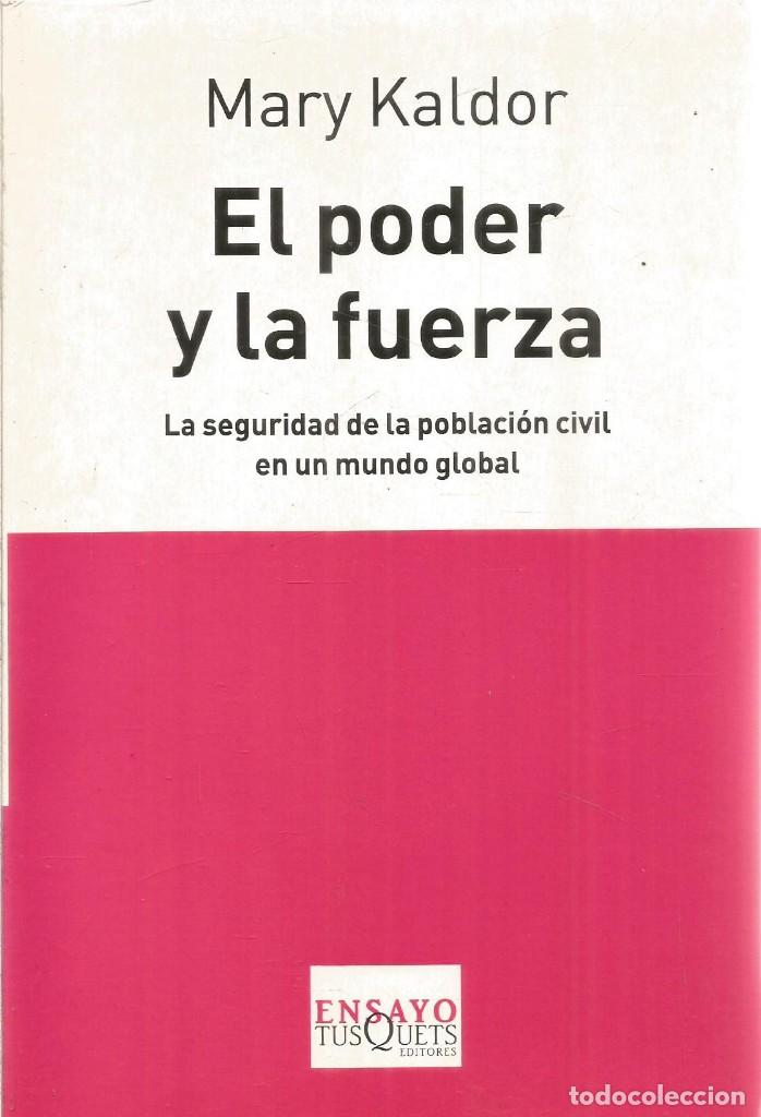 Libros de segunda mano: MARY KALDOR. EL PODER Y LA FUERZA. TUSQUETS - Foto 1