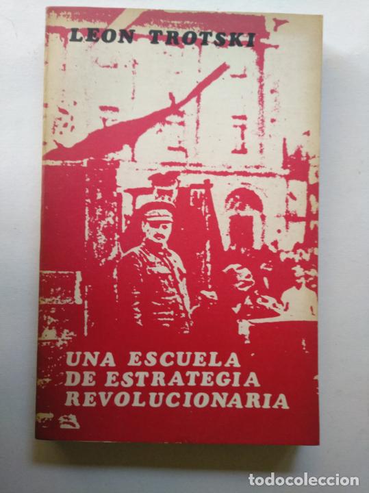 UNA ESCUELA DE ESTRATEGIA REVOLUCIONARIA - LEON TROTSKY - LEER DETALLE VOLUMEN (Libros de Segunda Mano - Pensamiento - Política)