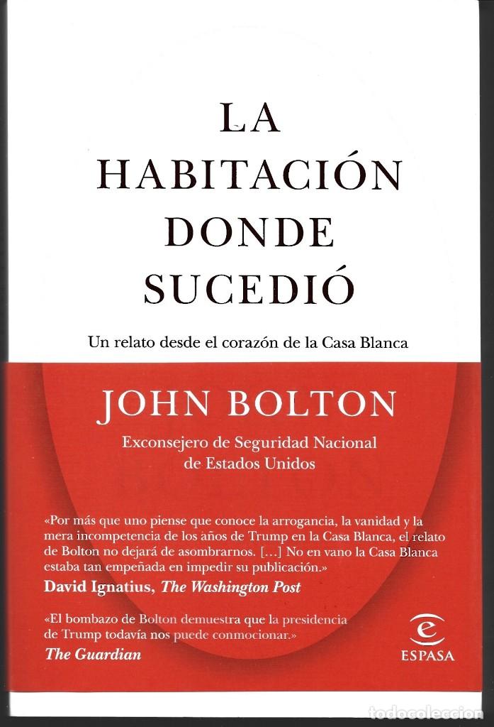 Gebrauchte B&uuml;cher: John BOLTON : La habitaci&oacute;n donde sucedi&oacute; (Un relato desde el coraz&oacute;n de la Casa Blanca). 2020