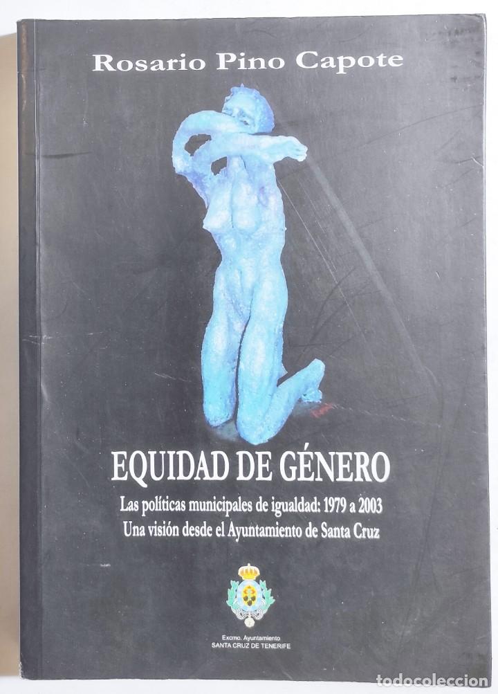 Second hand books: ROSARIO PINO CAPOTE. EQUIDAD DE G&Eacute;NERO. 2005. CANARIAS.