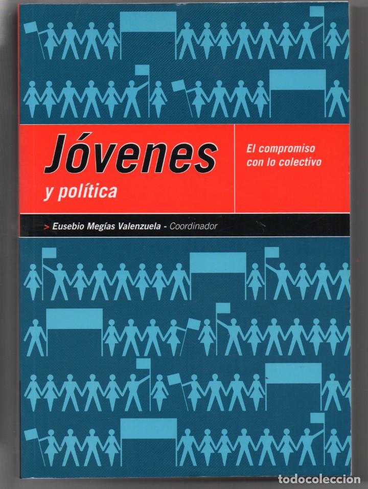 Libri di seconda mano: J&oacute;venes y pol&iacute;tica. El compromiso con lo colectivo. Eusebio Meg&iacute;as Valenzuela (coordinador)