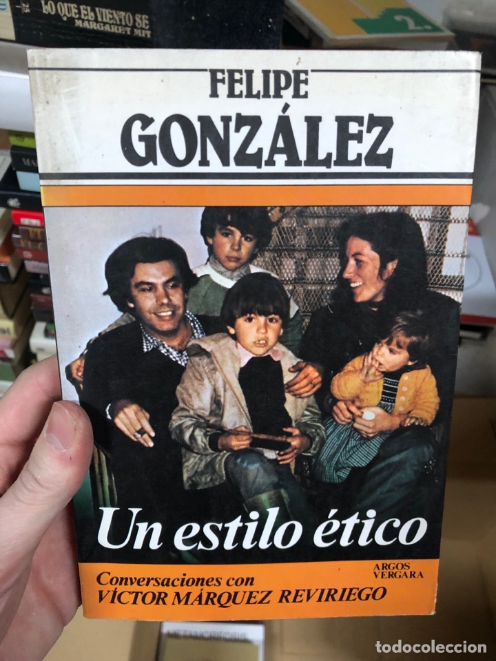 FELIPE GONZÁLEZ - UN ESTILO ÉTICO (Libros de Segunda Mano - Pensamiento - Política)