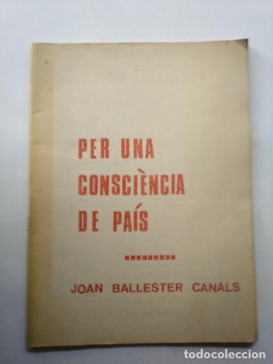 Libros de segunda mano: PER UNA CONSCIENCIA DE PAIS - JOAN BALLESTER CANALS - LEER DETALLE DEL VOLUMEN - Foto 1 - 302235878