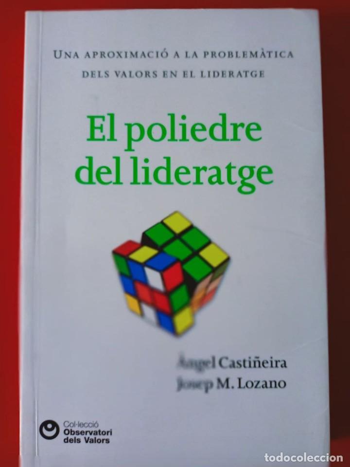 Libros de segunda mano: EL POLIEDRE DEL LIDERATGE / ÀNGEL CASTIÑEIRA I JOSEP M. LOZANO / EDI.BARCINO / 1ª EDICIÓN 2012 - Foto 1 - 302664743