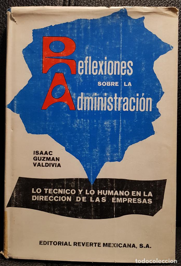 Libri di seconda mano: REFLEXIONES SOBRE LA ADMINISTRACION - LIBRO - MEXICO - 1965 - CIENCIAS POLITICAS
