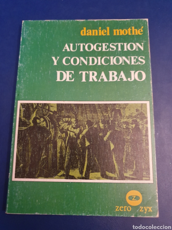 Libros de segunda mano: AUTOGESTI&Oacute;N Y CONDICIONES DE TRABAJO DANIEL MOTH&Eacute; ZERO - Foto 1