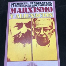 Libros de segunda mano: MARXISMO Y ALIENACIÓN. APTHEKER, FINKELSTEIN, LANGFORD, LE ROY, PARSONS. ED. PENINSULA, 1972