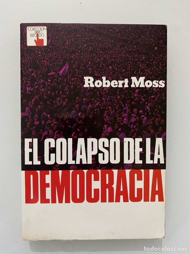 Libros de segunda mano: El colapso de la democracia - MOSS, Robert - Foto 1