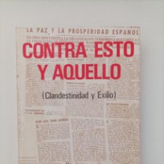 Libri di seconda mano: CONTRA ESTO Y AQUELLO (CLANDESTINIDAD Y EXILIO). JACINTO GUERRERO LUCAS. EDICIONES PICAZO.1ª ED 1979