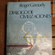 Libros de segunda mano: DIALOGO DE CIVILIZACIONES. ROGER GARAUDY. CUADERNOS PARA EL DIALOGO, 1977, MADRID.. Lote 310724048