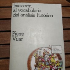 Libros de segunda mano: INICIACIÓN AL VOCABULARIO DEL ANÁLISIS HISTÓRICO. VILAR PIERRE. CRÍTICA GRIJALBO 2ª ED. 1980.. Lote 310780128