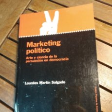 Libros de segunda mano: MARKETING POLÍTICO LOURDES MARTÍN SALGADO PAIDÓS. Lote 310780443