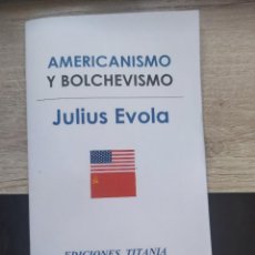 Libros de segunda mano: AMERICANISMO Y BOLCHEVISMO JULIUS EVOLA GASTOS DE ENVIO GRATIS